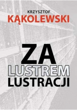 Za lustrem lustracji