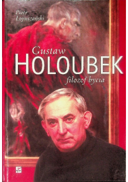 Gustaw Holoubek Filozof bycia