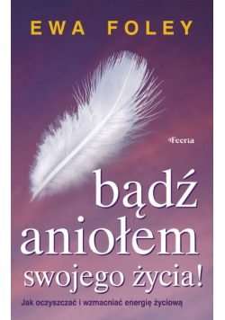 Bądź aniołem swojego życia