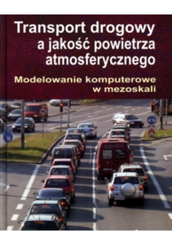 Transport drogowy a jakość powietrza atmosferycznego Modelowanie komputerowe w mezoskali