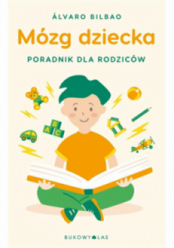 Mózg dziecka Przewodnik dla rodziców