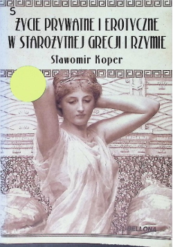 Życie prywatne i erotyczne w starożytnej Grecji i Rzymie