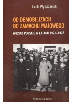 Od demobilizacji do zamachu majowego