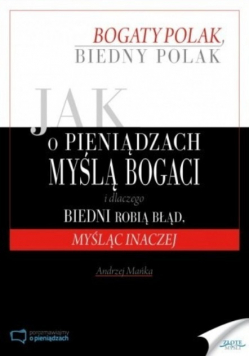 Jak o pieniądzach myślą bogaci i dlaczego biedni robią błąd myśląc inaczej