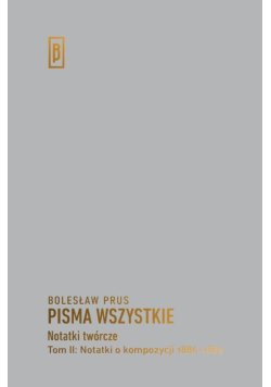 Notatki twórcze Tom 2 Notatki o kompozycji 1886-1889