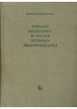 Pieniądz kruszcowy w Polsce wczesno średniowiecznej