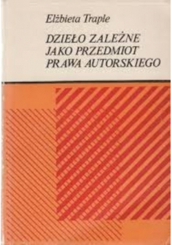 Dzieło zależne jako przedmiot prawa autorskiego