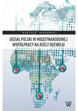 Udział Polski w międzynarodowej współpracy na rzecz rozwoju