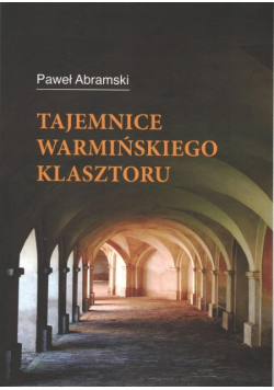 Tajemnice Warmińskiego Klasztoru