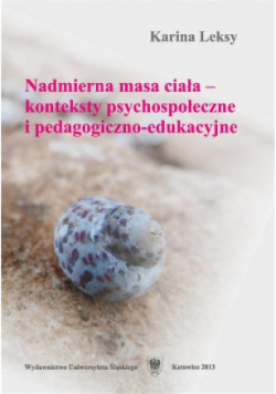Nadmierna masa ciała konteksty psychospołeczne i pedagogiczno-edukacyjne