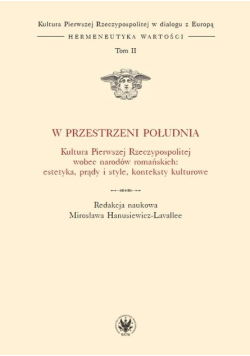 W przestrzeni Południa. Kultura Pierwszej RP Tom II
