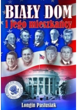Biały Dom i jego mieszkańcy