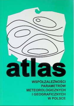 Atlas współzależności parametrów meteorologicznych i geograficznych w Polsce