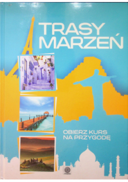 Trasy marzeń przygoda w zasięgu ręki
