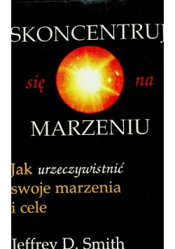 Skoncentruj się na marzeniu