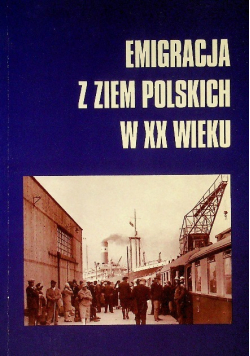 Emigracja z Ziem Polskich w XX wieku