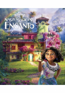Disney Nasze magiczne Encanto
