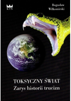 Toksyczny świat zarys historii trucizn