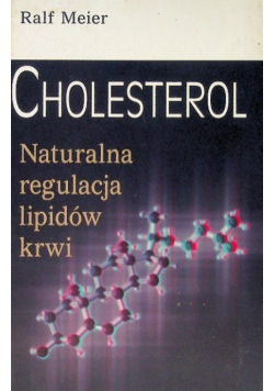 Cholesterol Naturalna regulacja lipidów krwi