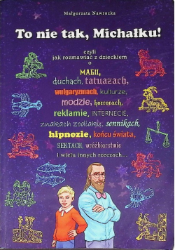 To nie tak Michałku