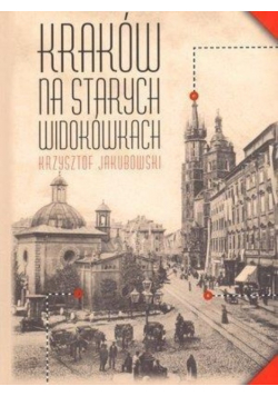 Kraków na starych widokówkach
