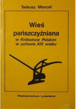 Wieś pańszczyźniana w Królestwie Polskim w połowie XIX wieku