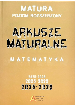 Arkusze maturalne matematyka 2025-2028