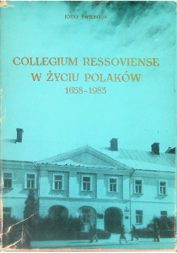 Collegium Ressoviense w życiu Polaków 1658 - 1983