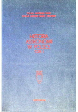 Historia astronomii w Polsce Tom 1