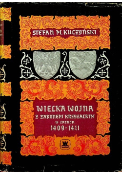Wielka Wojna z Zakonem Krzyżackim w latach 1409 - 1411