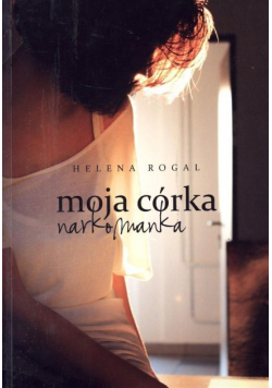 Moja córka narkomanka