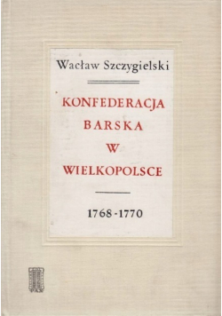 Konfederacja barska w Wielkopolsce 1768 - 1770