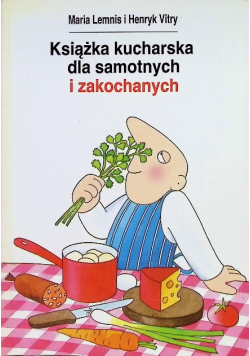 Książka kucharska dla samotnych i zakochanych
