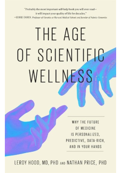 The Age Of Scientific Wellness: Why The Future Of Medicine Is Personalized,
