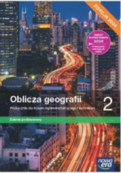 Oblicza geografii Podręcznik 2 liceum i technikum zakres podstawowy