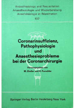 Coronarinsuffizienz Pathophysiologie und Anaesthesieprobleme bei der Coronarchirurgie