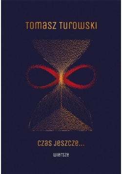 Czas jeszcze... Wiersze