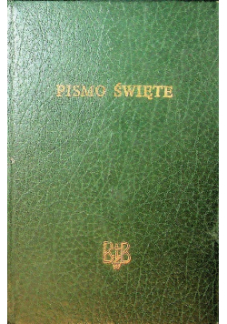 Biblia to jest całe Pismo Święte Starego i Nowego Testamentu