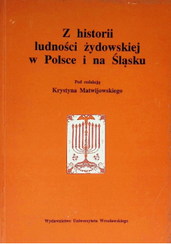 Z historii ludności żydowskiej w Polsce i na Śląsku