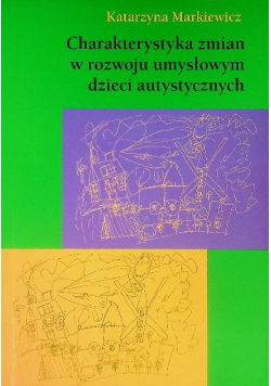 Charakterystyka zmian w rozwoju umysłowym dzieci autystycznych