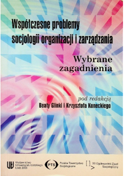 Współczesne problemy socjologii organizacji i zarządzania