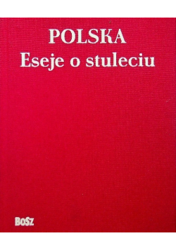 Polska Eseje o stuleciu