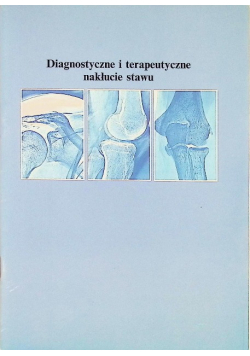 Diagnostyczne i terapeutyczne nakłucie stawu