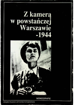 Z kamerą w powstańczej Warszawie 1944
