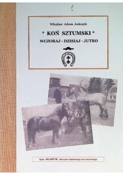 Koń sztumski Wczoraj dzisiaj jutro