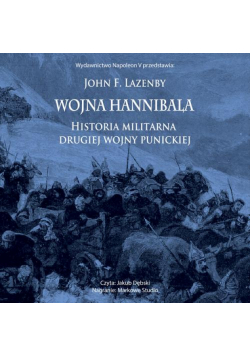 Wojna Hannibala. Historia militarna drugiej wojny punickiej