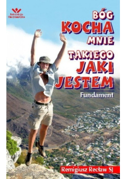 Bóg kocha mnie takiego jakim jestem