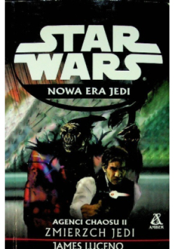 Star Wars Agenci chaosu Tom II Zmierzch Jedi