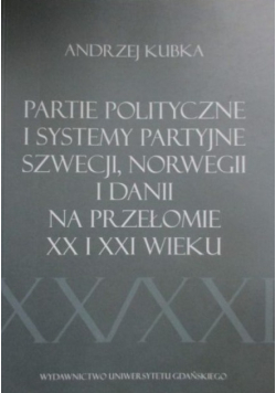 Partie polityczne i systemy partyjne Szwecji, Norwegii i Danii na przełomie XX i XXI wieku