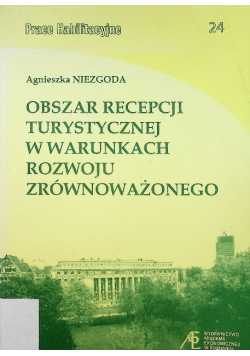 Obszar recepcji turystycznej w warunkach rozwoju zrównoważonego